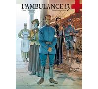L'Ambulance 13 - cycle 3 (vol. 02/2) Gueule de guerre - Patrick Cothias - Bamboo Eds - cartonné - Bande dessinée
