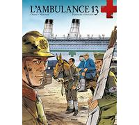 L'ambulance 13 - Cycle IV : Histoire complète