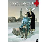 L'ambulance 13 - Tome 2 - Au Nom Des Hommes