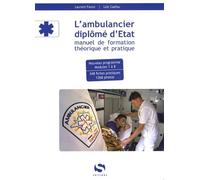 L'ambulancier diplômé d'Etat: Manuel de formation théorique et pratique
