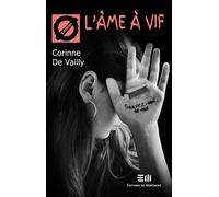 L'âme à vif - Corinne de Vailly - Mortagne Eds - broché - Roman adolescent dès 13 ans
