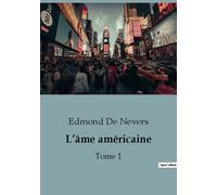 L'âme Américaine - Tome 1,Les Origines - La Vie Historique