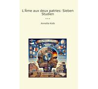 L'Âme aux deux patries: Sieben Studien (Classic Books) (German Edition)
