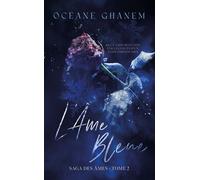 L'Âme bleue - Saga des Âmes Tome 2 la saga des ames,2 - Océane Ghanem - Hlab Eds - Poche - Roman