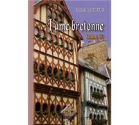 L'Ame bretonne (tome IV) Charles Le Goffic (Auteur)