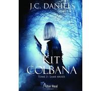 Lame brisée Kit Colbana - T03 - J.C. Daniels - Alter Real - broché - Roman