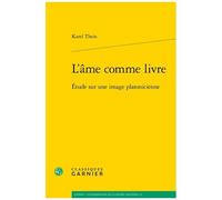 L'âme Comme Livre - Etude Sur Une Image Platonicienne