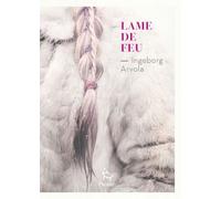 Lame de feu - Chants de l'Arctique - Tome 1 - Ingeborg Arvola - Paulsen Eds - broché - Roman