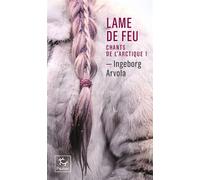 Lame de feu - Tome 1 Chant de l'Arctique