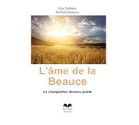 L'âme de la Beauce: Le charpentier devenu poète