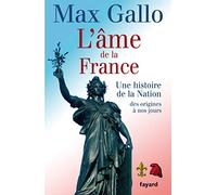 L'âme de la France: Une histoire de la Nation des origines à nos jours