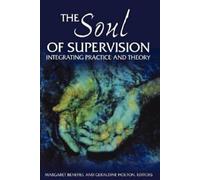 L'âme de la supervision : Intégration de la pratique et de la théorie. Benefiel, Margaret.