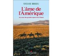 L'Âme de l'Amérique: Au coeur des grands espaces de l'Ouest