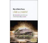 L'âme de l'habitat - Du diagnostic au nettoyage énergétique de la maison - Max Ponce - Bussiere - broché - Guide