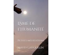 L'âme de l'Humanité: Petites méditations