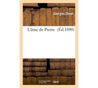 L'âme de Pierre - Georges Ohnet - Hachette Bnf - broché - Livre
