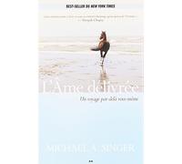 L'Ame délivrée - Un voyage par-delà vous-même