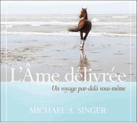 L'âme Délivrée - Un Voyage Par-Delà Vous-Même (2cd Audio)