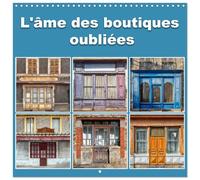 L'âme des boutiques oubliées (Calendrier mural carré 2026 30x30 cm) Calendrier double avec une page pour vos prises de notes: Les vestiges de ... vibrante, maintenant figée dans le temps.