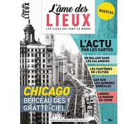 L'âme Des Lieux N° 2, Septembre 2018 - Chicago, Berceau Des Gratte-Ciel