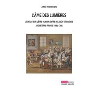 L'ame des lumieres - Ann Thomson - Champ Vallon - broché - Essai
