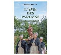 L'âme des pardons Quand Dieu revient en Bretagne - Philippe Abjean - Salvator - broché - Essai