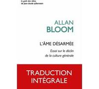 L'Âme désarmée Allan Bloom (Auteur), Paul Alexandre (Traduction), Pascale Haas (Traduction), Saul Bellow (Préface)