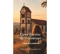 L'âme discrète de Fréconrupt: Éloge de la simplicité