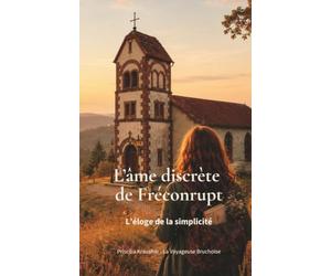 L'âme discrète de Fréconrupt: Éloge de la simplicité