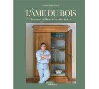 L'âme du bois - Restaurer et sublimer les meubles anciens - Jennifer Riant Poncet - Eyrolles - broché - Guide