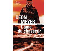 Deon Meyer – L'âme du chasseur – Traduit par Estelle Roudet – Gallimard