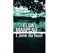 Elsa Marpeau – L'âme du fusil – Roman – Gallimard Poche