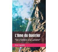 L'Ame du Guerrier: "De L'Ombre à la Lumière"