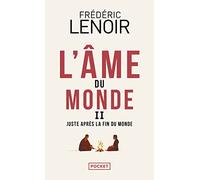 Juste Après La Fin Du Monde - Tome 2, L'âme Du Monde