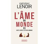 L'Âme du monde - Tome 2 Juste après la fin du monde - Frédéric Lenoir - Pocket - Poche - Essai