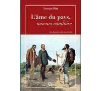 L'âme du pays - moeurs comtoises - Georges Riat - Cpe Centre - broché - Monographie