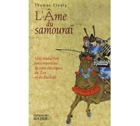 L'âme Du Samouraï - Une Traduction Contemporaine De Trois Classiques Du Zen Et Du Bushidô