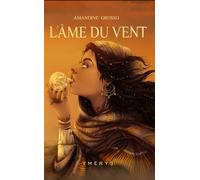L'Âme du Vent - Amandine Grosso - Ymerys - broché - Roman adolescent