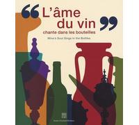 L'âme du vin chante dans les bouteilles