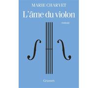 L'âme du violon Premier roman - Marie Charvet - Grasset - broché - Roman