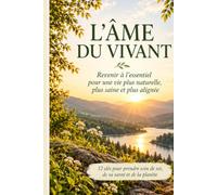 L'Âme du vivant: Prendre soin de soi et de son animal naturellement