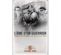 L'âme d'un guerrier: Carnets (1941-1961) du colonel Jean Sassi
