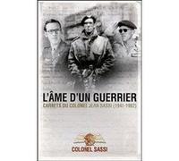 L'âme d'un guerrier: Carnets (1941-1961) du colonel Jean Sassi