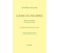 L'Âme d'une épée - Discours de réception à l'Académie française Réponse de Pascal Ory - Raphaël Gaillard - Grasset - ebook (ePub) - Livre