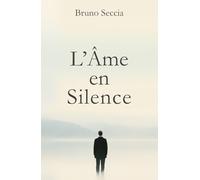L'Âme en Silence: Ce qui demeure quand tout s'efface