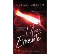 L'Âme errante - Saga des Âmes Tome 4 Océane Ghanem (Auteur)