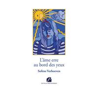 L'âme erre au bord des yeux - Solène Verhoeven - Du Pantheon Eds - broché - Nouvelles