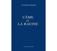 L'Âme et la racine - Richard Zrehen - Belles Lettres - broché - Chroniques