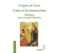 L'âme et la résurrection - Dialogue avec sa soeur Macrine