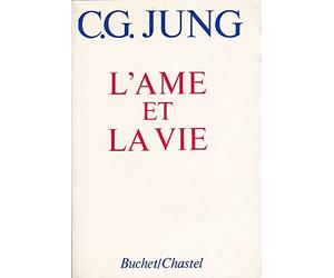 L'ame et la vie - Textes essentiels réunis et présentés par Jolande Jacobi, traduit de l'allemant par le Dr. Roland Cahen et Yves Le Play